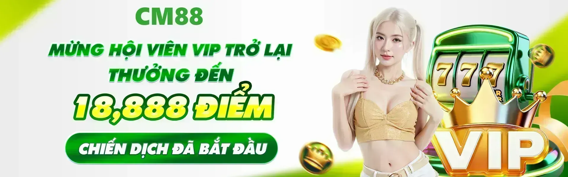 Phiên bản 21: CM88 chuẩn bị ưu đãi đặc biệt với mức thưởng lên tới 18,888 điểm dành cho hội viên VIP quay trở lại trong thời gian diễn ra chương trình khuyến mãi.